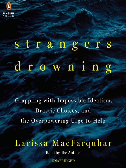 Title details for Strangers Drowning by Larissa MacFarquhar - Wait list